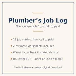 May include: A digital document titled Plumber's Job Log with the subtitle Track every job from call to paid. It lists 28 job entries, 2 estimate worksheets, warranty callback and materials lists, and is available as a US Letter PDF for print or tablet.
