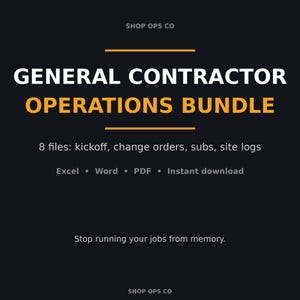May include: A black digital document bundle titled General Contractor Operations Bundle with yellow horizontal lines. Text includes: 8 files: kickoff, change orders, subs, site logs, Excel, Word, PDF, instant download, and Stop running your jobs from memory.