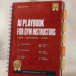 May include: A red spiral-bound notebook titled AI PLAYBOOK FOR GYM INSTRUCTORS with 2026 EDITION badge. It features tabs labelled Onboarding, Workouts, Retention, Content, and Guardrails, plus icons for client tasks and a 70 pages gold seal.