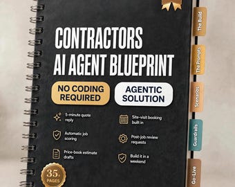 May include: A black spiral-bound notebook titled Contractors AI Agent Blueprint 2026 Edition. The cover features text including No Coding Required, Agentic Solution, and 35 Pages. It includes side tabs labelled The Build, The Prompts, Scenarios, Guardrails, and Go-Live.