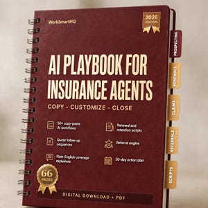 May include: A maroon spiral-bound notebook titled AI Playbook for Insurance Agents 2026 Edition. The cover features gold text, a 66 pages badge, and side tabs labeled Prospecting, Renewals, Claims, Referrals, and Scripts. It is a digital download PDF.