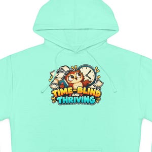 Time Blind Hoodie, Funny Always Late ADHD Gift