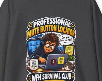 Remote Worker Sweatshirt, Funny WFH Gift, Professional Mute Button Locator, Zoom Meeting Humor, Work From Home Crewneck