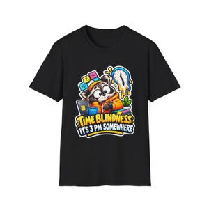Time Blindness Shirt, Funny ADHD Clock Humor Tee Gift image 7
