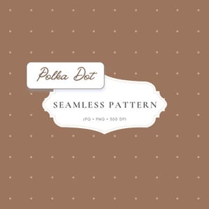 May include: A brown background featuring a repeating white polka dot pattern. A white rectangular label with the text Polka Dot and a white scalloped label with the text SEAMLESS PATTERN JPG PNG 300 DPI are centered on the image.