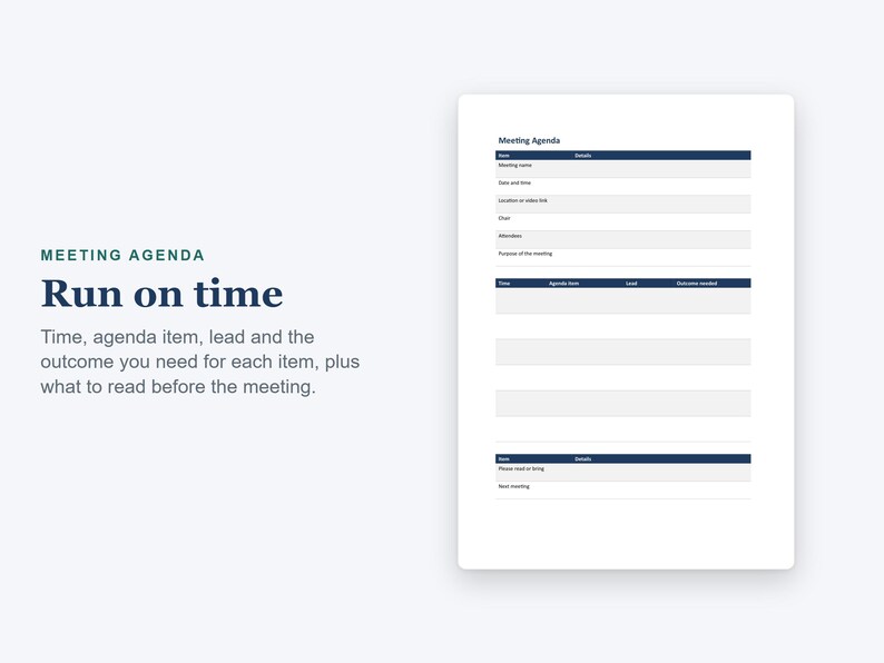 May include: A white meeting agenda template featuring dark blue headers and organized sections for meeting details, time, agenda items, leads, outcomes, and preparation notes. The text includes Meeting Agenda, Run on time, and labels.