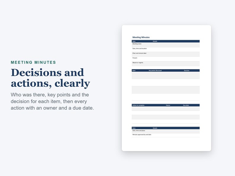 May include: A white meeting minutes template featuring dark blue headers and organized sections for meeting details, key points, decisions, and action items with owners and due dates. The text reads Meeting Minutes, Decisions and actions, clearly.