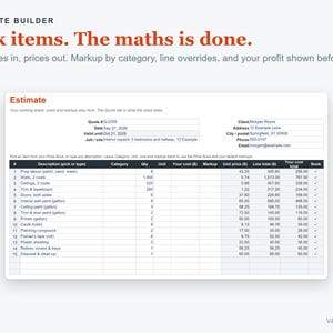 May include: A digital estimate builder interface displaying the text Estimate Builder, Pick items. The maths is done., and a detailed spreadsheet table with columns for description, category, quantity, unit, cost, markup, and total pricing.