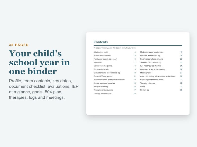 May include: A 35-page school year binder planner featuring a contents page with sections for child profiles, school team contacts, key dates, document checklists, evaluations, IEP summaries, goals, 504 plans, therapy notes, medication logs, and meeting records.