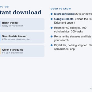 May include: A digital college application tracker featuring an instant download with a blank tracker, sample-data tracker, and quick-start guide. Includes compatibility with Microsoft Excel 2016 or newer and Google Sheets, with capacity for 60 colleges.