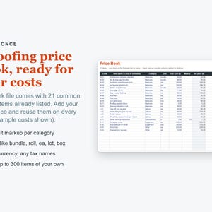 May include: A digital roofing price book template featuring a table with 21 pre-listed items, categories, units, costs, and markups. The text reads: SET UP ONCE, A roofing price book, ready for your costs, and lists features including default markup.