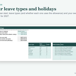 May include: A digital spreadsheet interface titled Settings: Your leave types and holidays. It displays fields for leave year start, end dates, and tables for leave types, allowance status, and a list of public holidays for the year 2027.