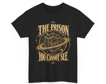 The Prison You Cannot See Shirt, Saturn Matrix Conspiracy Tee, Simulation Theory Esoteric T-Shirt, Occult Awakening Unisex Gift