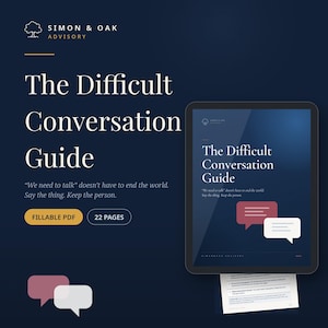 May include: A digital guide titled The Difficult Conversation Guide by Simon & Oak Advisory, presented on a tablet screen. The dark blue document features white text, a red and white speech bubble graphic, a fillable PDF label, and 22 pages.