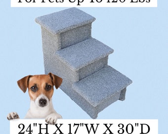 May include: Three-step pet stairs with a gray carpet covering. The stairs are 24 inches high, 17 inches wide, and 30 inches deep.  The stairs are designed for pets up to 120 pounds.
