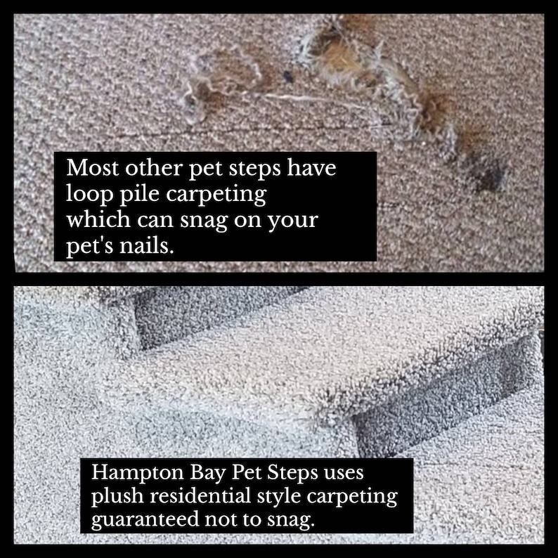 Puede incluir: Una comparaci&oacute;n de dos tipos de alfombras en escalones para mascotas. La imagen superior muestra una alfombra de bucle da&ntilde;ada con fibras enganchadas. La imagen inferior muestra una alfombra residencial de felpa. El texto dice: Most other pet steps have loop pile carpeting which can snag on your pet's nails. Hampton Bay Pet Steps uses plush residential style carpeting guaranteed not to snag.