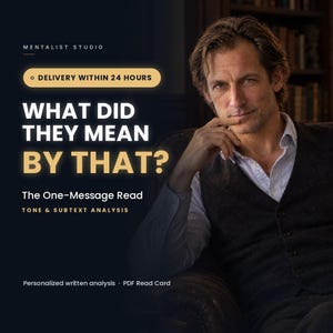 Può includere: Una grafica digitale con il testo MENTALIST STUDIO, WHAT DID THEY MEAN BY THAT? The One-Message Read, TONE & SUBTEXT ANALYSIS e Personalized written analysis PDF Read Card, accanto a un uomo con gilet e camicia.