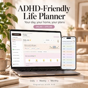 May include: A digital ADHD-Friendly Life Planner displayed on a laptop and smartphone screen. The interface features sections for daily, weekly, and monthly planning, mood tracking, and task organisation with text including "ADHD-Friendly Life Planner" and "Organise with Ash".