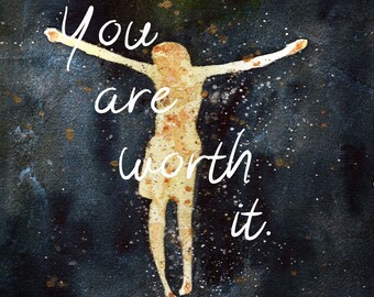 You Are Worth It. Watercolor/Mixed Media Print