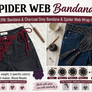May include: A crochet pattern for a spider web bandana and wrap, featuring a burgundy bandana on black jeans and a charcoal grey wrap on blue jeans. Includes text: SPIDER WEB BANDANA, COMBO PATTERN, MATERIALS: Yarn, Hook (H/8-5.0mm), Tassel maker, Wood Beads.