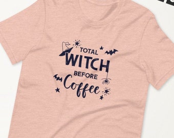 Total Witch Before Coffee T-Shirt met korte mouwen | Halloween Shirt, Koffie T-shirt, Witch Tee, Unisex Dames T-shirt