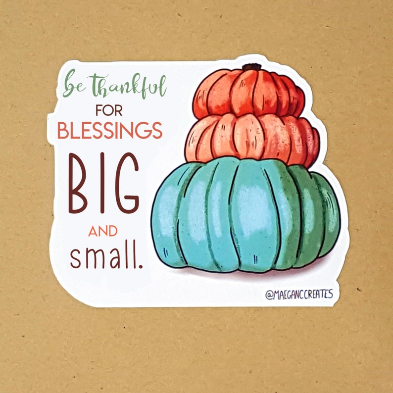 Be Thankful for Blessings Big & Small Vinyl Sticker Harvest, pumpkin sticker, fall sticker, Autumn image 1