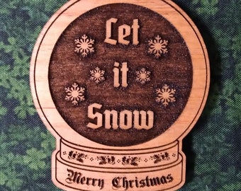 Let it Snow ornament, Alder Wood, Snow Globee Shape