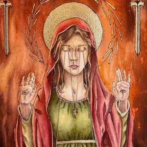 May include: A watercolor painting of a woman with a red hood and a gold halo. She is crying tears of gold and has a green dress with a gold necklace. She is holding her hands up with eyes on her palms. There are two swords on either side of her and a wreath of leaves behind her.