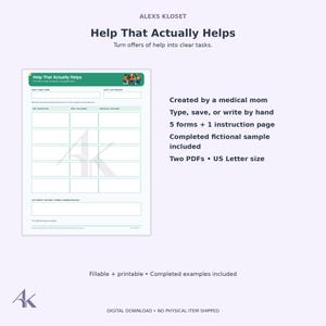 May include: A digital printable form titled Help That Actually Helps with fields for child name, date, and a task grid. The document includes instructions, a fictional sample, and is formatted for US Letter size. Text includes Created by a medical mom.