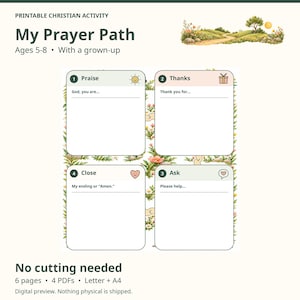 May include: A printable Christian activity sheet titled My Prayer Path for ages 5-8. It features four sections labeled Praise, Thanks, Ask, and Close, each with blank lines for writing. The design includes floral borders and a landscape illustration.