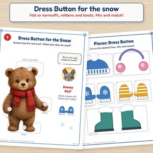 May include: A printable activity sheet titled Dress Button for the Snow featuring a brown bear wearing a red scarf. The page includes cut-out illustrations of a blue hat, pink earmuffs, blue and yellow mittens, and teal boots for a mix and match game.