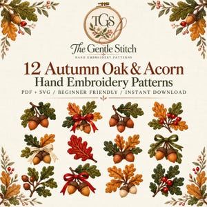 May include: A digital collection of 12 Autumn Oak & Acorn hand embroidery patterns by The Gentle Stitch. The image displays various illustrations of acorns, oak leaves, and red berries, some tied with ribbons, on a cream background.