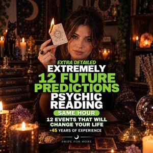 Może przedstawiać: Reklama usługi wróżbiarskiej z tekstem: EXTRA DETAILED EXTREMELY 12 FUTURE PREDICTIONS PSYCHIC READING SAME HOUR 12 EVENTS THAT WILL CHANGE YOUR LIFE +45 YEARS OF EXPERIENCE SWIPE FOR MORE.