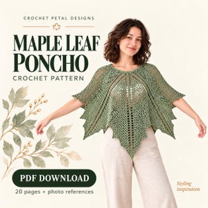 Könnte beinhalten: Ein salbeigrüner Häkelponcho in Ahornblattform mit einem durchbrochenen Gittermuster. Der Text lautet Crochet Petal Designs, Maple Leaf Poncho, Crochet Pattern, PDF Download, 20 pages + photo references und Styling inspiration.