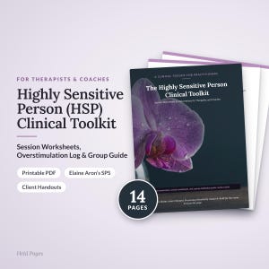 May include: A digital document titled The Highly Sensitive Person (HSP) Clinical Toolkit for therapists and coaches. The cover features a purple orchid and text including Session Worksheets, Overstimulation Log, Group Guide, and 14 Pages.