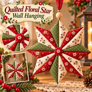 May include: A quilted star wall hanging featuring alternating segments of red, green, and cream fabric with floral patterns and white polka dots. A red fabric-covered button sits at the center, and a wooden bead hangs from a red ribbon loop.