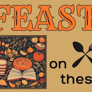 May include: A tan graphic featuring the orange text FEAST, the black text on these, and a black spoon and fork crossed. A square illustration shows a stack of books, an open book, a bowl of citrus, and various fruits on a dark background.