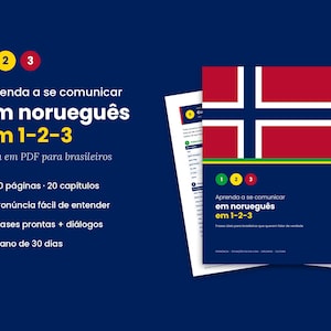 May include: A digital PDF guide for learning Norwegian, featuring the Norwegian flag on the cover. The text reads: Aprenda a se comunicar em norueguês em 1-2-3, Guia em PDF para brasileiros, 40 páginas, 20 capítulos, Pronúncia fácil, Frases prontas, e Plano de 30 dias.