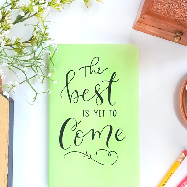 The Best is Yet to Come // Spring Green, Hand Lettered 2024 Planner // Undated Blank Planner // Journal — 5" x 8"