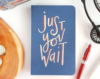 Just You Wait Journal — Hand Lettered Hamilton Notebook // 2024 Planner // Undated Blank Planner — Blue and Kraft