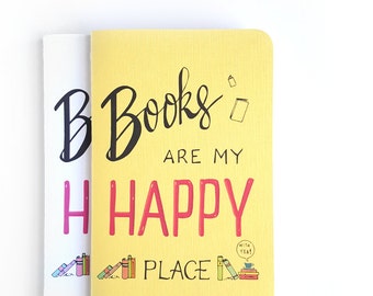 Books are my happy place — Yellow or White Hand Lettered Journal Notebook or Planner — 80 pages — Book Lovers, Book Nerds, Gifts for Readers