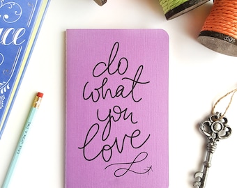 Do What you Love — Purple, Hand Lettered Minimalistic Journal or Planner — 5" x 8"