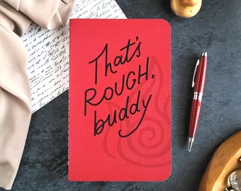 That's Rough Buddy Journal — Hand Lettered Zuko // The Last Airbender Notebook // 2024 Planner // Undated Blank Planner