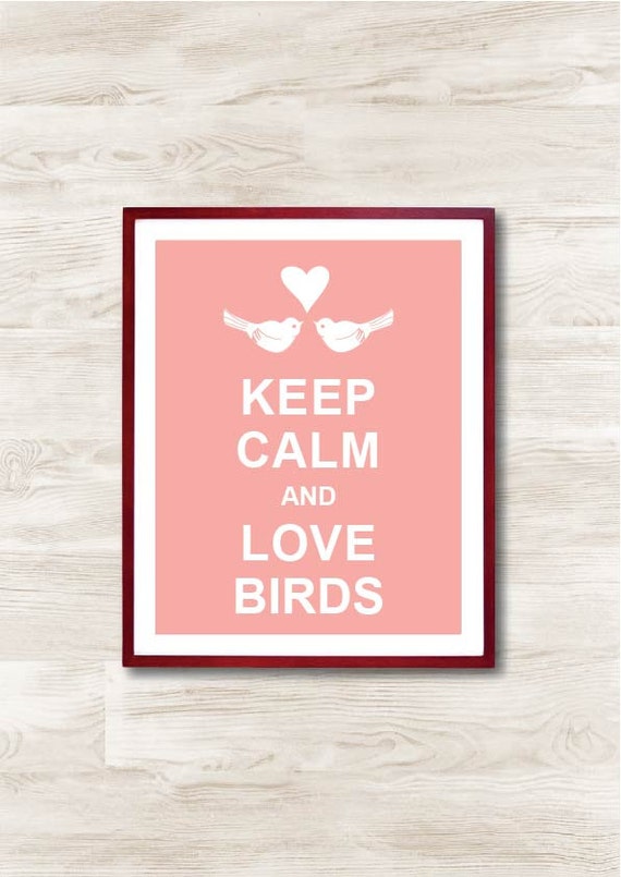 Keep Calm And Love Birds Instant Download Bird Prints Art Therapy Happy Poster Home Decor Living Room Decor Bedroom Ideas Fun Poster