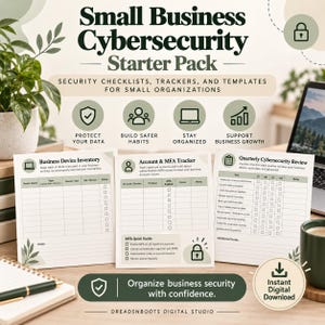 May include: Small Business Cybersecurity Starter Pack featuring security checklists, trackers, and templates. Includes Business Device Inventory, Account & MFA Tracker, and Quarterly Cybersecurity Review sheets with green accents.