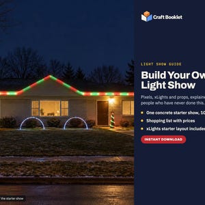 May include: A digital guide titled Craft Booklet Build Your Own Light Show featuring a house decorated with red and green roof lights, glowing arches, and conical trees. The text includes a 10-step guide, shopping list, and xLights layout.
