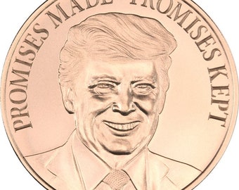 President Trump ~ Promises Made, Promises Kept 1 oz .999 Pure Copper BU Round Challenge Coin