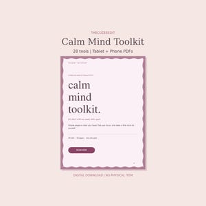 Peut inclure: Un document numérique Calm Mind Toolkit avec une bordure ondulée dans des tons mauve et rose clair. Le texte indique : THECOZEEEDIT, Calm Mind Toolkit, 28 tools, Tablet + Phone PDFs, A GENTLER KIND OF PRODUCTIVITY, calm mind toolkit, for days with too many tabs open, BEGIN HERE.