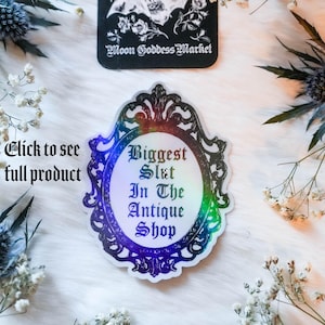 Sticker La plus grosse salope du magasin d'antiquités légèrement holographique par Moon Goddess Market | cadeaux | gothique | alt | médiéval
