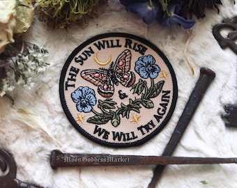 Butterfly Iron On Patch "The Sun Will Rise and We Will Try Again"